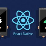 7 Reason Why Choose React Native For Mobile Apps